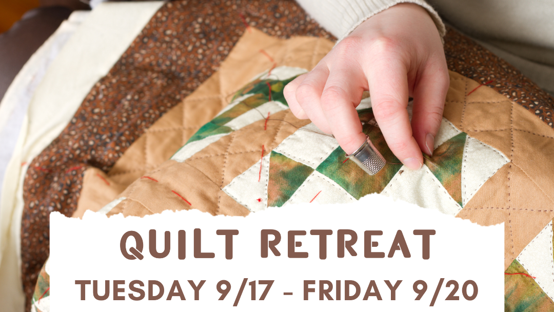 Quilt Retreat!