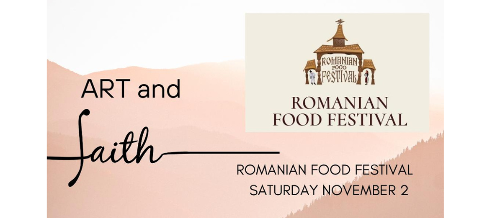 Art & Faith-Romanian Food Festival